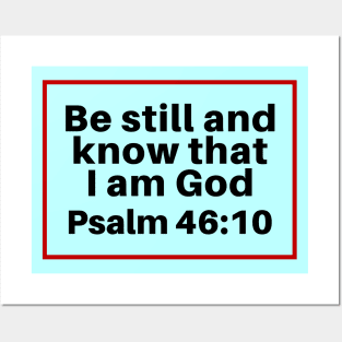 Be Still And Know That I Am God | Christian Bible Verse Psalm 46:10 Posters and Art